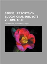 Special reports on educational subjects Volume 17-19,1151006858,9781151006851