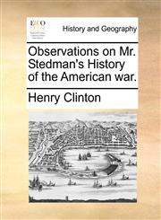 Observations on Mr. Stedman's History of the American war.,1140654837,9781140654834