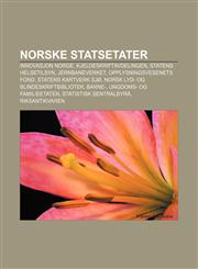 Norske statsetater Innovasjon Norge, Kjeldeskriftavdelingen, Statens helsetilsyn, Jernbaneverket, Opplysningsvesenets fond,123279323X,9781232793236