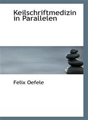 Keilschriftmedizin in Parallelen,1113392452,9781113392459