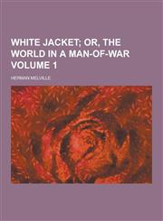 White Jacket Volume 1,1230403434,9781230403434