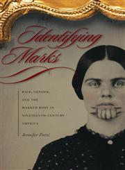 Identifying Marks Race, Gender, and the Marked Body in Nineteenth-Century America,0820343447,9780820343440