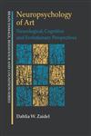 Neuropsychology of Art Neurological, Cognitive and Evolutionary Perspectives,1841693634,9781841693637