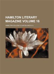Hamilton literary magazine Volume 16,1154267121,9781154267129