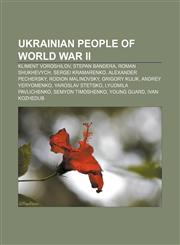 Ukrainian people of World War II Kliment Voroshilov, Stepan Bandera, Roman Shukhevych, Sergei Kramarenko, Alexander Pechersky,1157663087,9781157663089