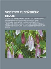 Vodstvo Plzeňského kraje Jezera v Plzeňském kraji, Potoky v Plzeňském kraji, Přehradní nádrže v Plzeňském kraji, Rybníky v Plzeňském kraji,1232859532,9781232859536