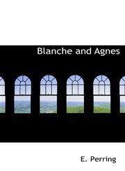 Blanche and Agnes,1103983873,9781103983872