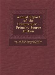 Annual Report of the Comptroller - Primary Source Edition,1287551416,9781287551416