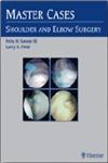 MasterCases in Shoulder and Elbow Surgery 1st Edition,0865778736,9780865778733