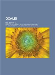 Oxalis; Monographia,1234073811,9781234073817