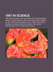 1997 in science 1997 earthquakes, 1997 in spaceflight, Astronomical objects discovered in 1997, Exoplanets discovered in 1997,1157617476,9781157617471
