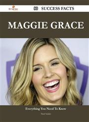 Maggie Grace 80 Success Facts - Everything You Need to Know about Maggie Grace,1488546398,9781488546396