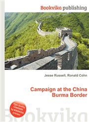 Campaign at the China Burma Border,5512636081,9785512636084