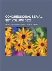 Congressional serial set Volume 3828,1130347966,9781130347968