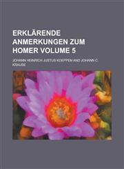 Erklärende Anmerkungen zum Homer Volume 5,1230117466,9781230117461