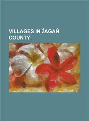 Villages in ?Aga? County Leszno Grne, Niegos?awice, Lubusz Voivodeship, Nowoszw, Marcinw, ?Aga? County, Jab?onw, Lubusz Voivodeship,1156709695,9781156709696