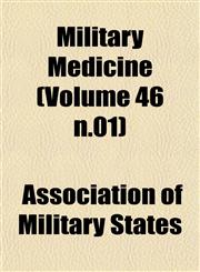 Military Medicine (Volume 46 n.01),1153266024,9781153266024