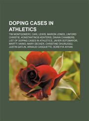 Doping cases in athletics Tim Montgomery, Carl Lewis, Marion Jones, Linford Christie, Konstantinos Kenteris, Dwain Chambers,1157682758,9781157682752