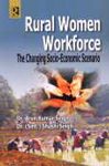 Rural Women Workforce The Changing Socia-Economic Scenario,8184840128,9788184840124