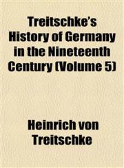 Treitschke's History of Germany in the Nineteenth Century (Volume 5),115208559X,9781152085596