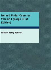 Ireland Under Coercion  Volume I (Large Print Edition),1426480881,9781426480881
