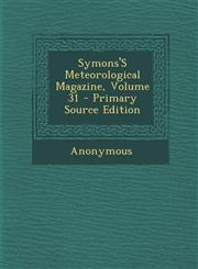 Symons'S Meteorological Magazine, Volume 31 - Primary Source Edition,1294279181,9781294279181