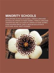Minority schools Anglophone schools in Quebec, French language schools in Canada outside Quebec,1157489885,9781157489887