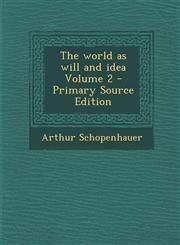 World as Will and Idea Volume 2,1289869847,9781289869847