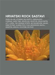 Hrvatski rock sastavi Parni valjak, Atomsko sklonište, Zabranjeno Pušenje, Hard Time, Grupa 220, Haustor, Drugi način, Let 3, Azra,123303684X,9781233036844
