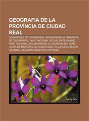 Geografia de la província de Ciudad Real Comarques de Ciudad Real, Municipis de la província de Ciudad Real,1232768391,9781232768395