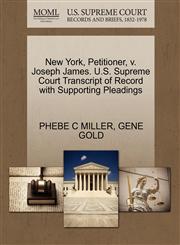 New York, Petitioner, v. Joseph James. U.S. Supreme Court Transcript of Record with Supporting Pleadings,1270688677,9781270688679