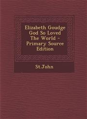 Elizabeth Goudge God So Loved The World - Primary Source Edition,1295782863,9781295782864