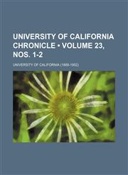University of California Chronicle (Volume 23, nos. 1-2),1458990192,9781458990198