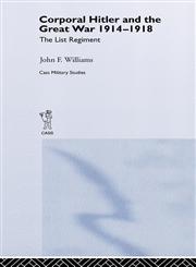 Corporal Hitler and the Great War 1914-1918 The Last Regiment,041535854X,9780415358545