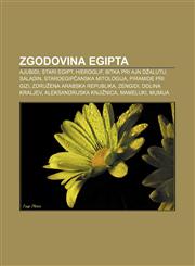 Zgodovina Egipta Ajubidi, Stari Egipt, Hieroglif, Bitka pri Ajn Džalutu, Saladin, Staroegipčanska mitologija, Piramide pri Gizi,1233019139,9781233019137