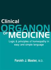 Clinical Organon of Medicine Logic & Principles of Homeopathy in Easy & Simple Language 3rd Edition,8131910156,9788131910153