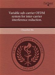 Variable sub-carrier OFDM system for inter-carrier interference reduction.,124406243X,9781244062436