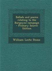 Ballads and Poems Relating to the Burgoyne Campaign - Primary Source Edition,1294351613,9781294351610