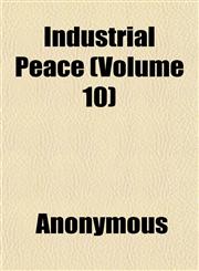 Industrial Peace (Volume 10),1152334794,9781152334793