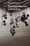 Cosmopolitanism and Culture,0745653839,9780745653839