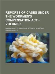 Reports of Cases Under the Workmen's Compensation ACT (Volume 3),1235602222,9781235602221