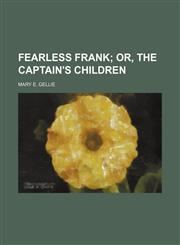 Fearless Frank;  or, The captain's children,1151084107,9781151084101