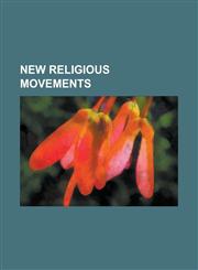 New Religious Movements Messianic Judaism, Falun Gong, Transcendental Meditation Movement, Bhagwan Shree Rajneesh, List of Cult and New Religi,1230645144,9781230645148