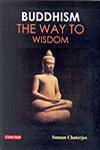 Buddhism The Way to Wisdom 1st Edition,8178845156,9788178845159