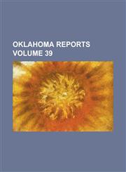 Oklahoma reports Volume 39,1236756797,9781236756794