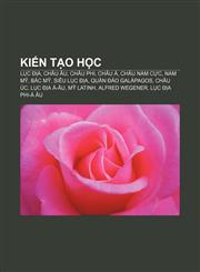 Kiến tạo học Lục địa, Châu Âu, Châu Phi, Châu Á, Châu Nam Cực, Nam Mỹ, Bắc Mỹ, Siêu lục địa, Quần đảo Galápagos, Châu Úc, Lục địa Á-Âu,1233872842,9781233872848