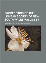 Proceedings of the Linnean Society of New South Wales Volume 55,113057315X,9781130573152