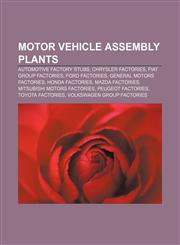 Motor vehicle assembly plants Automotive factory stubs, Chrysler factories, Fiat Group factories, Ford factories, General Motors factories,1156955556,9781156955550