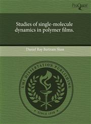 Studies of single-molecule dynamics in polymer films.,1244067172,9781244067172