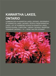 Kawartha Lakes, Ontario Communities in Kawartha Lakes, Ontario, Geography of Kawartha Lakes, Ontario, People from Kawartha Lakes,1155978358,9781155978352
